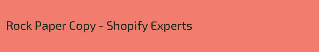 Rock Paper Copy - Shopify Experts